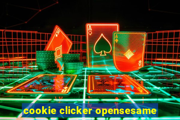 cookie clicker opensesame